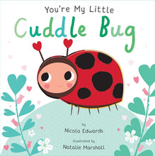Load image into Gallery viewer, You're My Little Cuddle Bug by Nicola Edwards