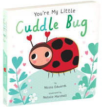 Load image into Gallery viewer, You're My Little Cuddle Bug by Nicola Edwards
